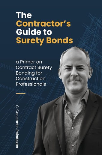 The Contractor's Guide to Surety Bonds by C. Constantin Poindexter, NewSouth Books